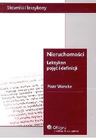 Nieruchomości. Leksykon pojęć i definicji
