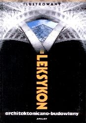 Ilustrowany Leksykon Architektoniczno-Budowlany