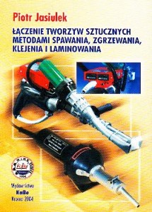 Łączenie tworzyw sztucznych metodami spawania, zgrzewania, klejenia i laminowania