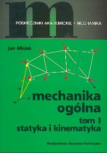 Mechanika ogólna, t. 1 - statyka i kinematyka