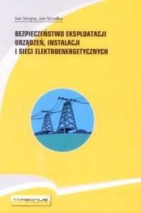 Bezpieczeństwo eksploatacji urządzeń, instalacji i sieci elektroenergetycznych