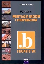 Wentylacja dachów i stropodachów. Poradnik.