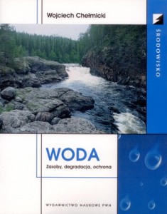 Woda. Zasoby, degradacja, ochrona