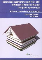 Uprawnienia budowlane w latach 1928-2011 wynikające z Prawa budowlanego i przepisów wykonawczych