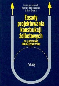 Zasady projektowania konstrukcji żelbetowych na podstawie PN-B-03264:1999