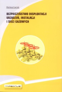 Bezpieczeństwo eksploatacji urządzeń, instalacji i sieci gazowych