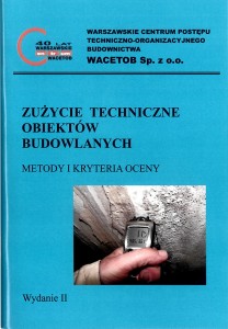 ZUŻYCIE TECHNICZNE OBIEKTÓW BUDOWLANYCH. Metody i kryteria oceny. Wydanie II