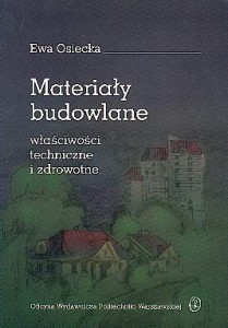 Materiały budowlane. Właściwości techniczne i zdrowotne