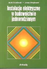 Instalacje elektryczne w budownictwie jednorodzinnym