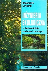 Inżynieria ekologiczna w budownictwie wodnym i ziemnym