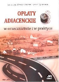 Opłaty adiacenckie w orzecznictwie i w praktyce