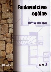 Budownictwo ogólne. Fizyka budowli tom 2