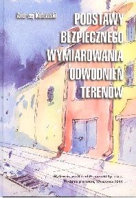 Podstawy bezpiecznego wymairowania odwodnień terenów