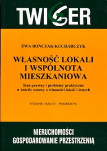 Własność lokali i wspólnota mieszkaniowa. Stan prawny i problemy praktyczne w świetle ustawy o własności lokali i innych.