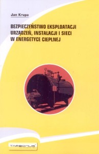 Bezpieczeństwo eksploatacji urządzeń, instalacji i sieci w energetyce cieplnej