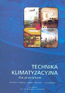 Technika klimatyzacyjna dla praktyków. Komfort cieplny, zasady obliczeń i urządzenia