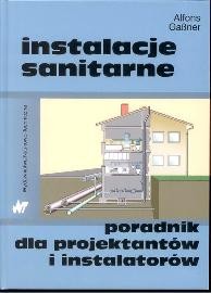 Instalacje sanitarne. Poradnik dla projektantów i instalatorów.