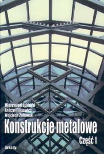 Konstrukcje metalowe. Część 1. Podstawy projektowania