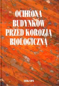 Ochrona budynków przed korozją biologiczną