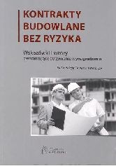 Kontrakty budowlane bez ryzyka