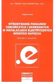 Wykonywanie pomiarów odbiorczych i okresowych w instalacjach elektrycznych nieskiego napięcia