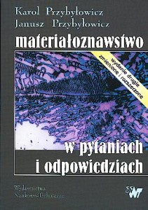 Materiałoznawstwo w pytaniach i odpowiedziach