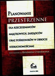 Planowanie przestrzenne dla rzeczoznawców majątkowych, zarządców oraz pośredników w obrocie nieruchomościami