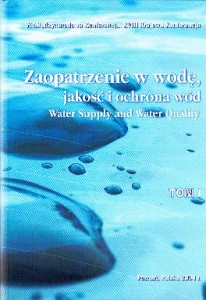 Zaopatrzenie w wodę, jakość i ochrona wód. Water Supply and Water Quality. Tom I i II