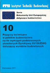 Przepisy techniczne w polskim budownictwie na tle wymagań podstawowych określonych Dyrektywą 89/106/EWG